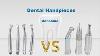 Differences Between High Speed Handpiece And Low Speed Handpiece Denshine